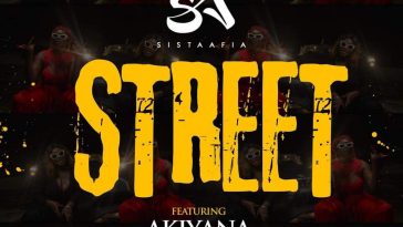 Sista Afia – Street Ft. Akiyana Mp3 Download