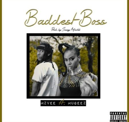 Download Mzvee and Mugeez Baddest Boss