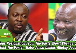 I’ll Know How To Treat You Now That You Claim You’ve Quit The NDC – Baba Jamal To Allotey Jacobs