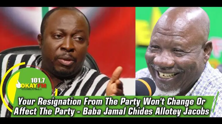I’ll Know How To Treat You Now That You Claim You’ve Quit The NDC – Baba Jamal To Allotey Jacobs