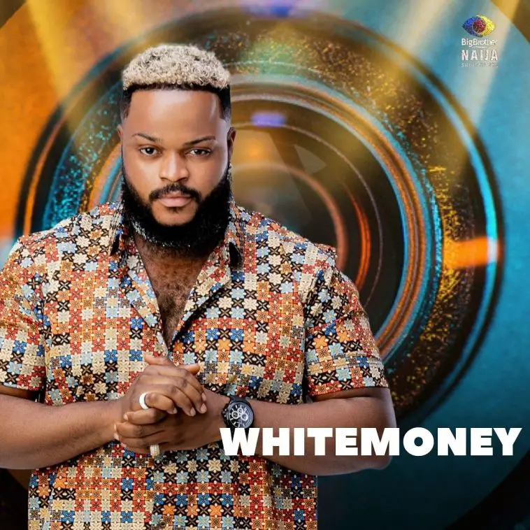 Whitemoney, ( Bbn Naija Season 6 ),