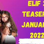 Elif 2 Teasers for January 2022